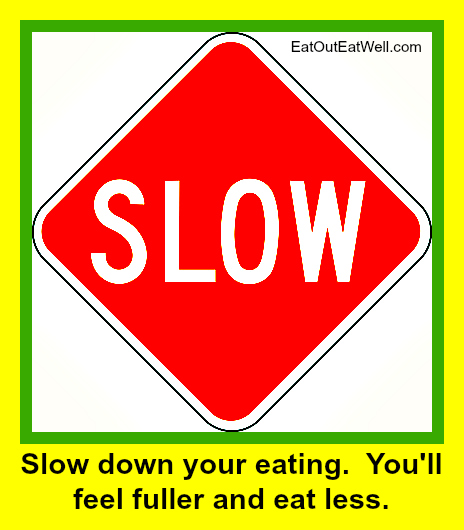 Slow Down Your Eating And Feel Fuller – Really! - Eat Out, Eat Well