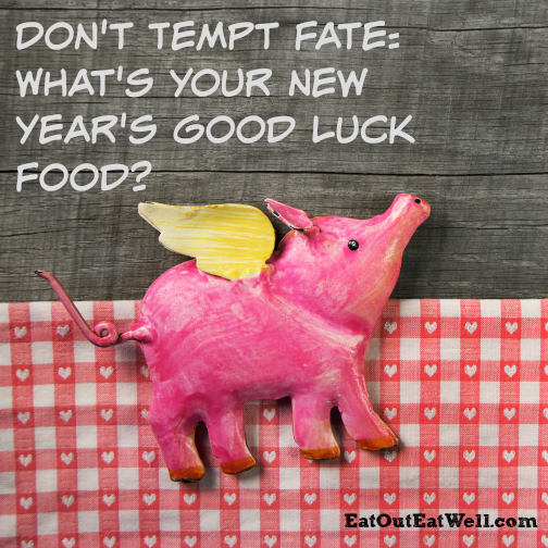 Don't Tempt Fate: Remember To Eat Your New Year's Good Luck Food