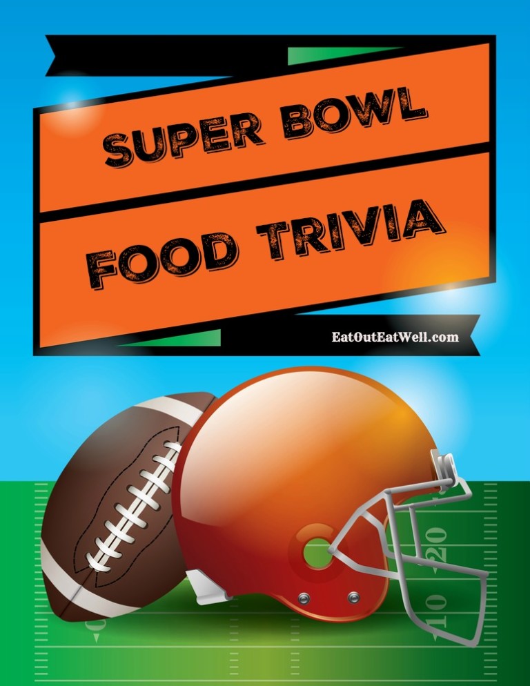 Super Bowl Food Trivia Eat Out Eat Well